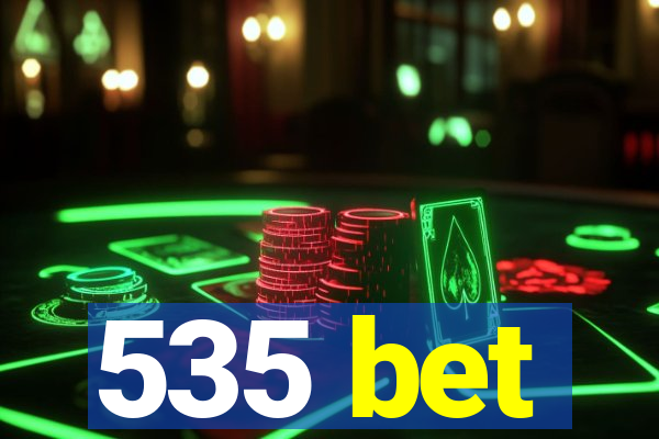 535 bet